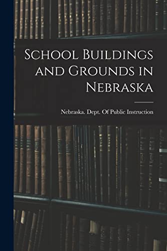 School Buildings and Grounds in Nebraska