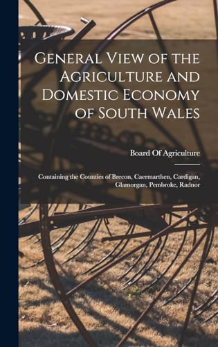 General View of the Agriculture and Domestic Economy of South Wales