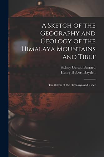 A Sketch of the Geography and Geology of the Himalaya Mountains and Tibet