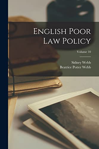English Poor Law Policy; Volume 10
