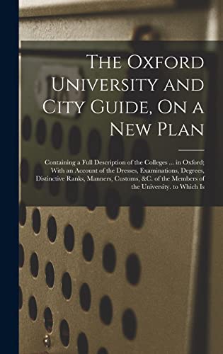 The Oxford University and City Guide, On a New Plan
