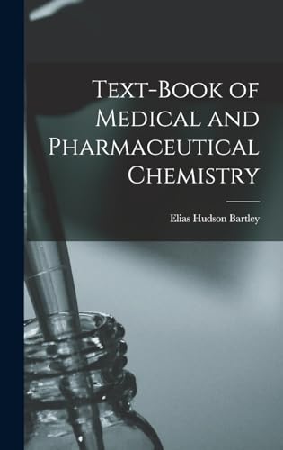 Text-Book of Medical and Pharmaceutical Chemistry