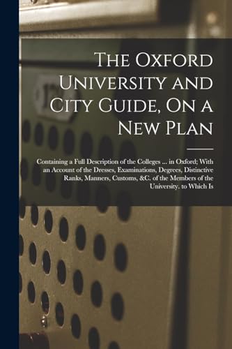 The Oxford University and City Guide, On a New Plan