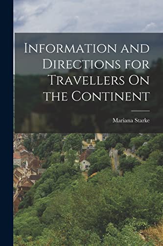 Information and Directions for Travellers On the Continent