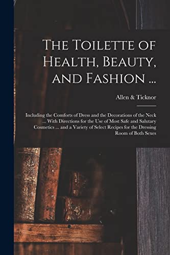 The Toilette of Health, Beauty, and Fashion ...