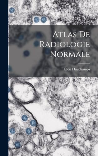 Atlas De Radiologie Normale