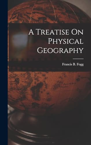 A Treatise On Physical Geography