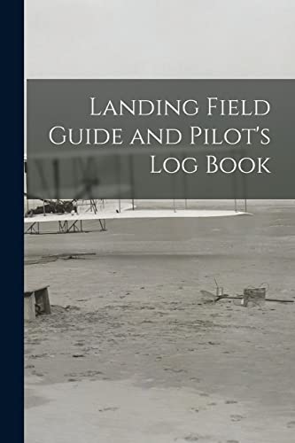Landing Field Guide and Pilot's Log Book
