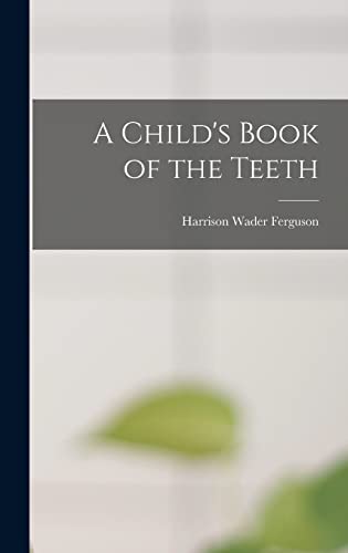A Child's Book of the Teeth