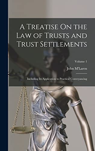 A Treatise On the Law of Trusts and Trust Settlements