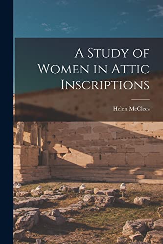 A Study of Women in Attic Inscriptions