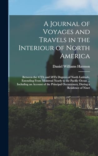 A Journal of Voyages and Travels in the Interiour of North America