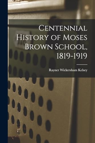 Centennial History of Moses Brown School, 1819-1919