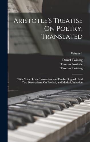Aristotle's Treatise On Poetry, Translated