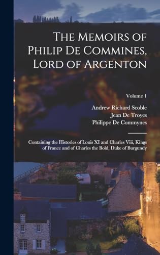 The Memoirs of Philip De Commines, Lord of Argenton