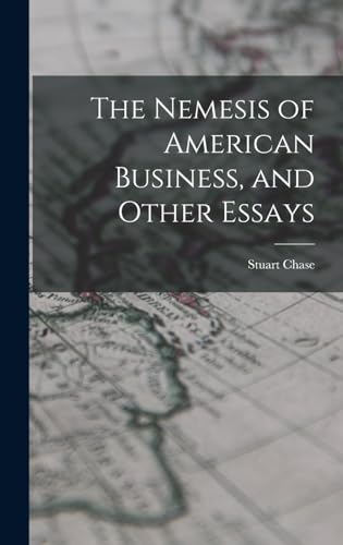 The Nemesis of American Business, and Other Essays