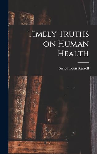 Timely Truths on Human Health