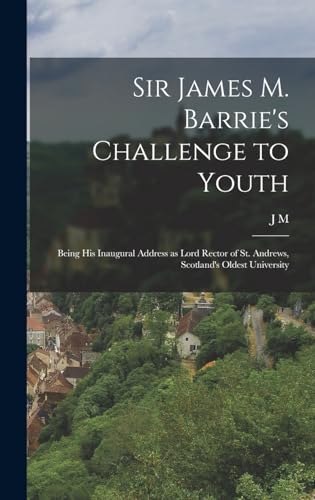 Sir James M. Barrie's Challenge to Youth