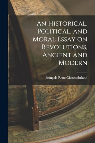 An Historical, Political, and Moral Essay on Revolutions, Ancient and Modern
