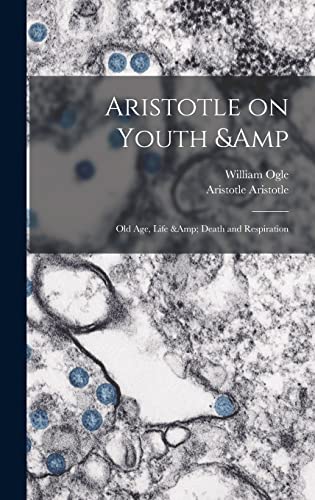 Aristotle on Youth &amp; old age, Life &amp; Death and Respiration