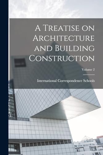 A Treatise on Architecture and Building Construction; Volume 2