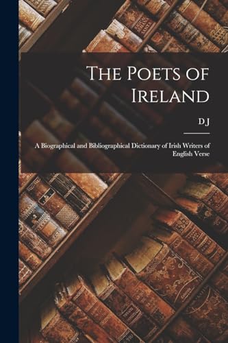 The Poets of Ireland; a Biographical and Bibliographical Dictionary of Irish Writers of English Verse