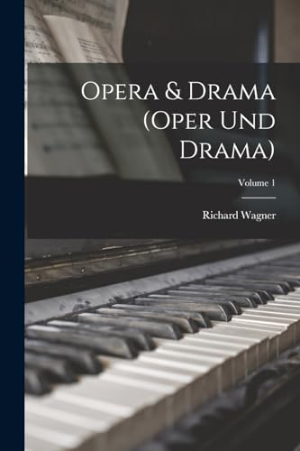 Opera & Drama (Oper und Drama); Volume 1