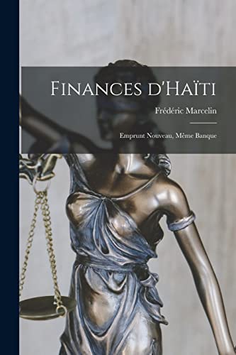 Finances d'Haïti; emprunt nouveau, même banque
