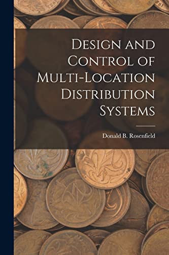 Design and Control of Multi-location Distribution Systems