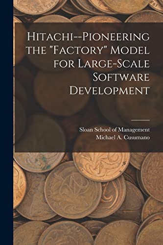 Hitachi--pioneering the 'factory' Model for Large-scale Software Development