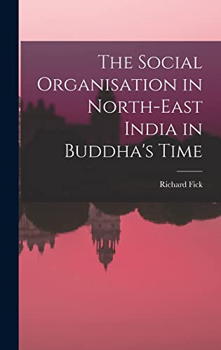 The Social Organisation in North-East India in Buddha's Time