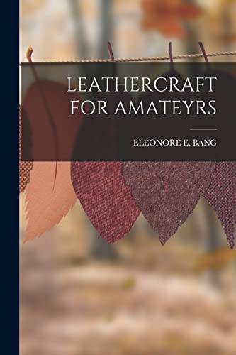 LEATHERCRAFT FOR AMATEYRS
