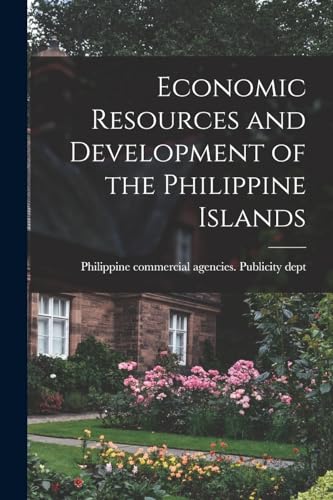 Economic Resources and Development of the Philippine Islands