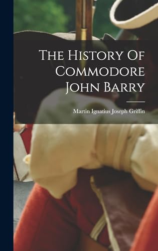 The History Of Commodore John Barry
