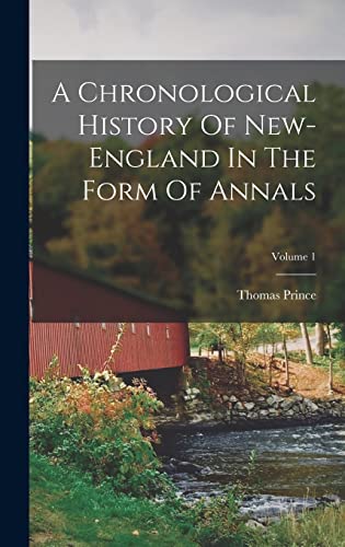 A Chronological History Of New-england In The Form Of Annals; Volume 1