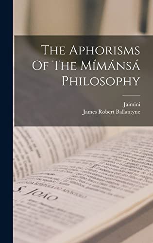 The Aphorisms Of The Mímánsá Philosophy