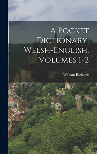 A Pocket Dictionary, Welsh-english, Volumes 1-2