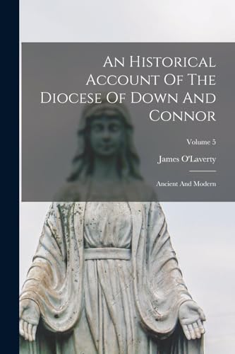 An Historical Account Of The Diocese Of Down And Connor