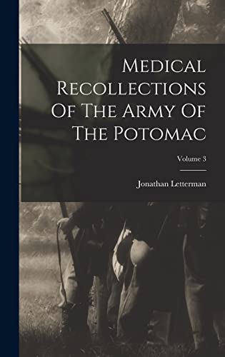 Medical Recollections Of The Army Of The Potomac; Volume 3