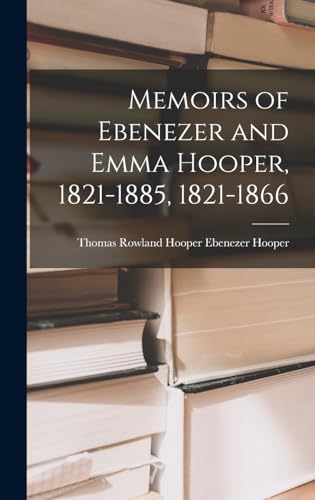 Memoirs of Ebenezer and Emma Hooper, 1821-1885, 1821-1866