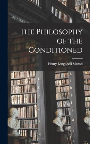 The Philosophy of the Conditioned