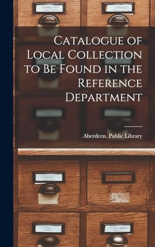 Catalogue of Local Collection to be Found in the Reference Department