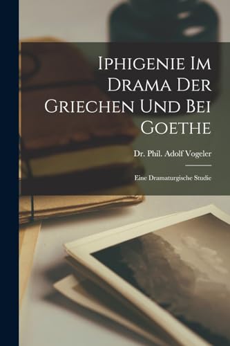 Iphigenie Im Drama Der Griechen Und Bei Goethe