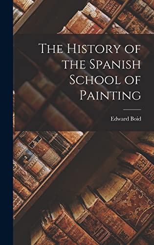 The History of the Spanish School of Painting
