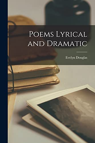 Poems Lyrical and Dramatic