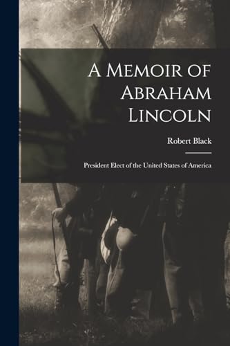 A Memoir of Abraham Lincoln