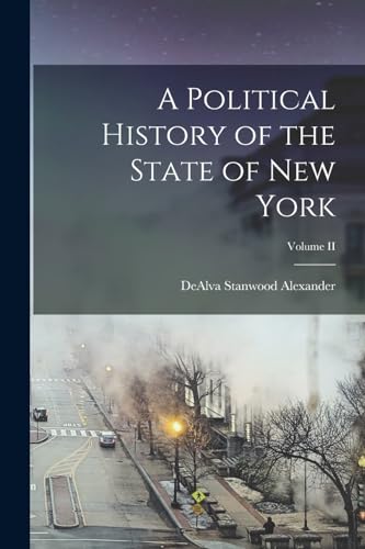 A Political History of the State of New York; Volume II