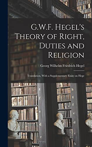 G.W.F. Hegel's Theory of Right, Duties and Religion