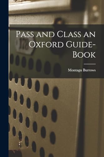 Pass and Class an Oxford Guide-Book