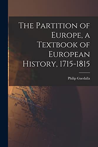 The Partition of Europe, a Textbook of European History, 1715-1815